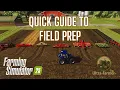 Quick Guide To Field Prep - Farming Simulator 25