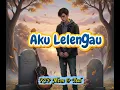 🎵Aku Lelengau (Official Audio) #hits2025 #laguiban 