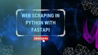 Web Scraping in Python with FastAPI Web Scraping FastAPI