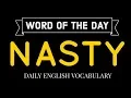 WORD OF THE DAY - NASTY Tips to improve English Vocabulary