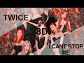 TWICE(트와이스)– I CAN’T STOP ME [8D USE HEADPHONE] 🎧