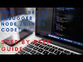 Set up and run debugger for node js project using vs code