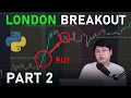 London Breakout Trading System Coding a Trading Bot in Python