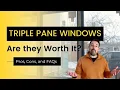 Triple Pane Window Pros Cons and FAQs