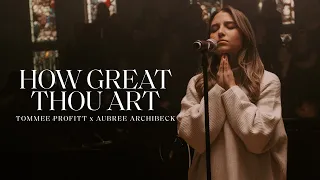 How Great Thou Art - Tommee Profitt x Aubree Archibeck