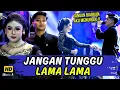 Lagu Niken Salindry Bersama Teman Lama !! Jangan Lama Lama Nanti Aku Diambil Orang