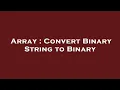 Array Convert Binary String to Binary