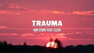 Trauma - Elsya ft Aan Story (Lirik)