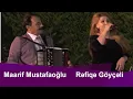 Rəfiqə Göyçəli və Maarif Mustafaoğlundan super seçmə  musiqilər