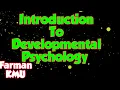 Introduction to developmental psychology in Psychology BSN Chap 1 Farman Khan
