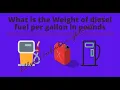 What is the Weight of diesel fuel per gallon in pounds