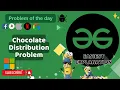 Chocolate Distribution Problem POTD GFG Problem of the Day C Java Python