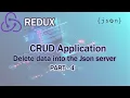 CRUD Application Using Redux Delete data into the JSON Server - Part 4