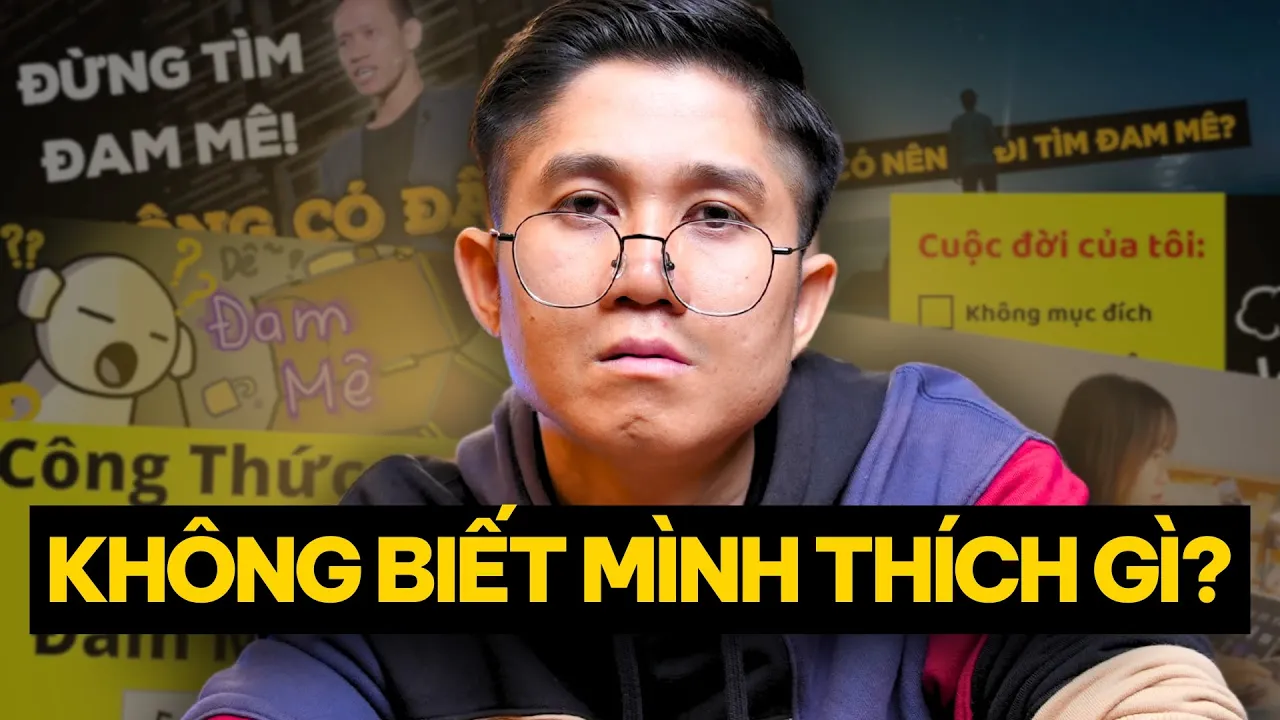 Outline Video Làm sao để biết MÌNH THÍCH GÌ mà KHÔNG LÃNG PHÍ THỜI GIAN? | Huỳnh Duy Khương
