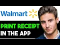 HOW TO PRINT RECEIPTS FROM WALMART APP 2025 FULL GUIDE