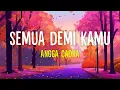 Download Lagu Aku Lelah Lelahku Terbiasa (Lirik Lagu) Semua Demi Kamu - Angga Candra (Viral Tiktok)