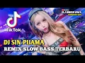 Download Lagu DJ SIN PIJAMA VERSI REMIX SLOW BASS TERBARU 2024 || VIRAL TIKTOK