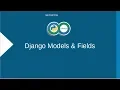 LEARN DJANGO PART 7 MODELS AND FIELDS