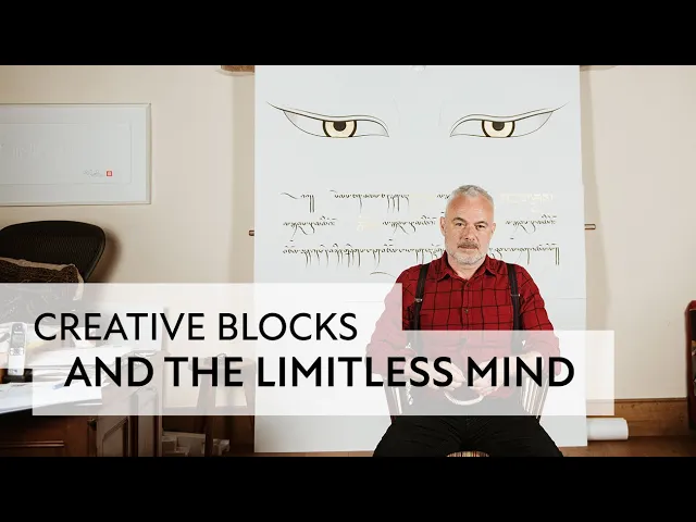 Creative Blocks and the Limitless Mind | Tashi Mannox
