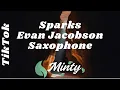 Lagu Evan Jacobson - Sparks Saxophone Cover | TikTok