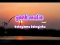 Download Lagu Yank Mulia - Bahagiamu Bahagiaku (Official lirik video)