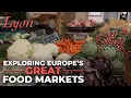 Lyon Exploring Europes Great Food Markets