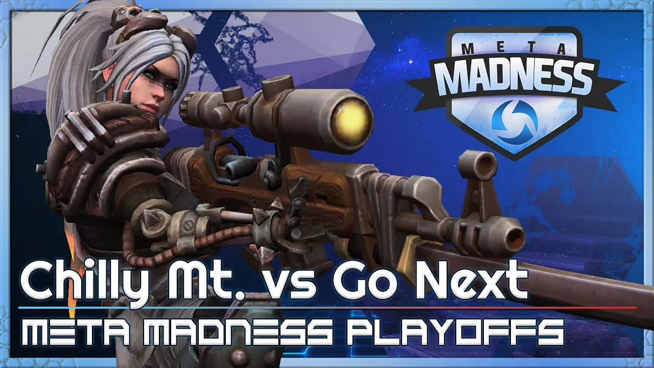 Playoffs: Chilly Mt. vs Go Next - META Madness - Heroes of the Storm
