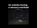 An autistic having a sensory overload