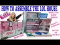 HOW TO ASSEMBLE THE LOL SURPRISE DOLL HOUSE EASY STEP BY STEP