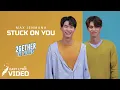 Download Lagu 2GETHER THE SERIES and STILL 2GETHER OST | Stuck On You (ติดกับ) - Max Jenmana | Lyrics Video