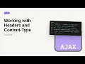 AJAX - Web development basic Series Working with Headers and Content-Type