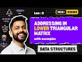 Lec-8 Addressing in Lower Triangular Matrix Data Structure for beginners
