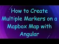 How to Create Multiple Markers on a Mapbox Map with Angular