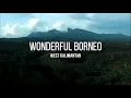 Download Lagu Wonderful Borneo
