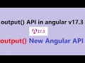 Angular s new output API in Angular v17 3 with practical example output API in Angular v17 3