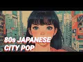 Download Lagu 【𝗖𝗜𝗧𝗬 𝗣𝗢𝗣】シティポップ 시티팝 | Vintage Japanese City Pop Mix 日本の80年代 playlist #283