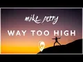 Download Lagu Mike Perry - Way Too High [Lyrics CC]