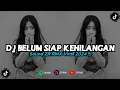 Download Lagu DJ BELUM SIAP KEHILANGAN | REMIX VIRAL TIKTOK 2024 [BOOTLEG]