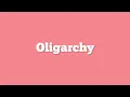 How to Pronounce Oligarchy