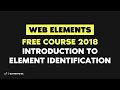 Web Elements Free Course 2018 - Introduction to Element Identification