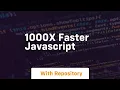 1000x faster javascript