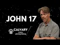 John 17 - Skip Heitzig Message