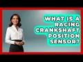 Download Lagu What Is a Racing Crankshaft Position Sensor? - The Racing Xpert