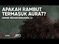 Download Lagu Batas Aurat Perempuan: Rambut Adalah Aurat - Ustadz Ahmad Zainuddin Lc