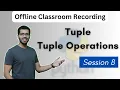 S8 - Python Tuples Explained Tuple vs List and Tuple Operations Offline Classroom Tutorial