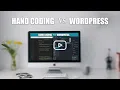 Hand coding vs Wordpress website development