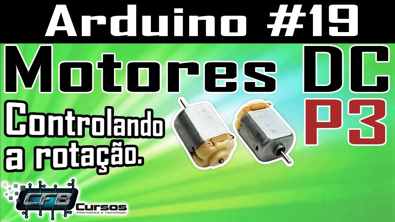 Controlando a rotação de motores DC com Arduino - Curso de Arduino #19