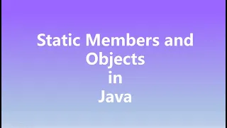 Static Members and Objects in Java