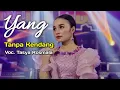 Download Lagu YANG - TANPA KENDANG - Voc. TASYA ROSMALA - MINUS KENDANG