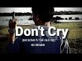 Don't Cry (NICECNX ft.THE OLD ISE) - KC REMIX